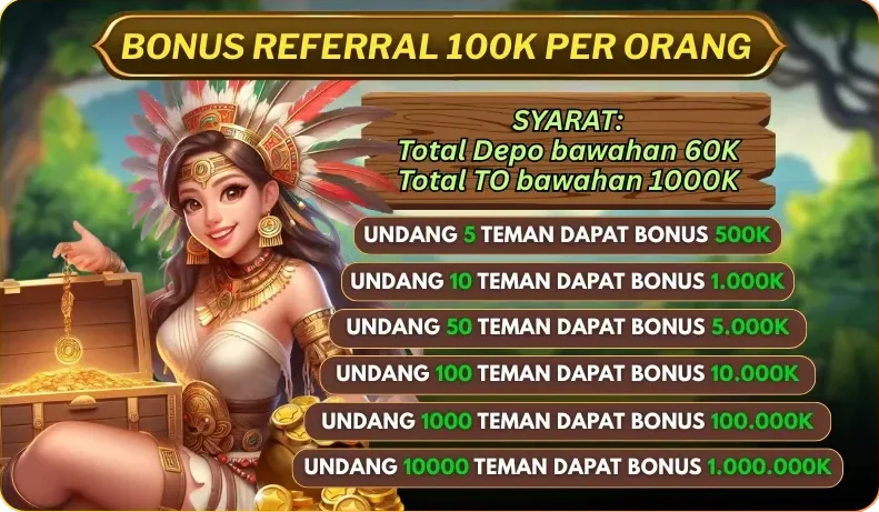 BONUS REFERRAL 100K PER ORANG